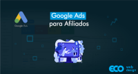 Imagem principal do artigo Google Ads para Afiliados  